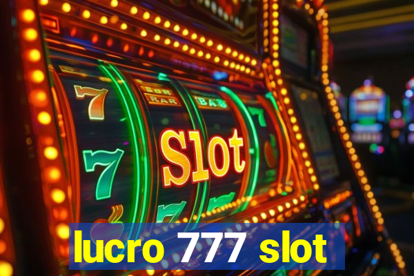 lucro 777 slot