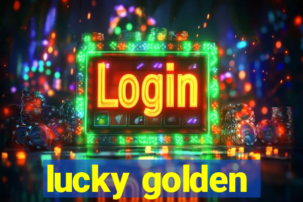 lucky golden