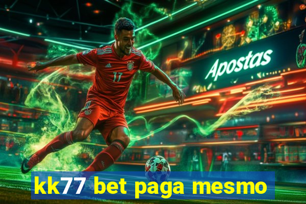 kk77 bet paga mesmo