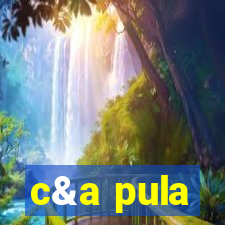 c&a pula