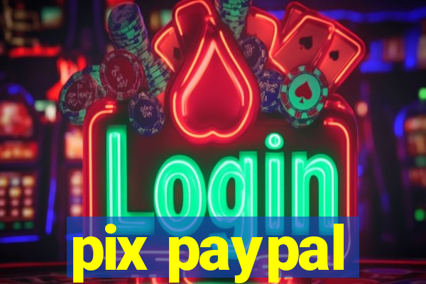 pix paypal