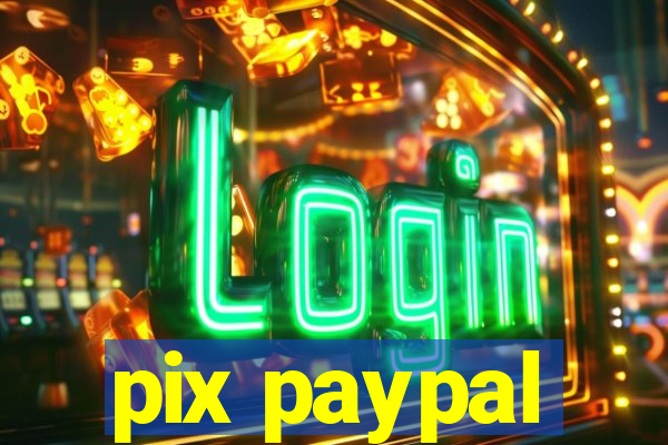 pix paypal