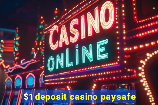 $1 deposit casino paysafe