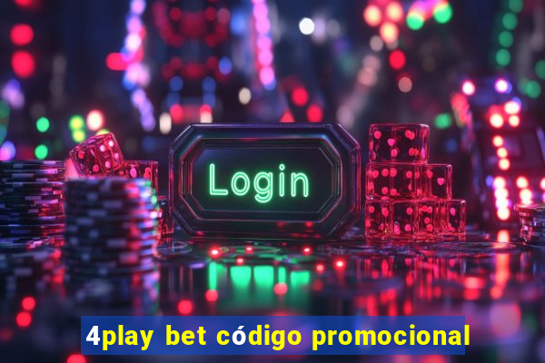 4play bet código promocional