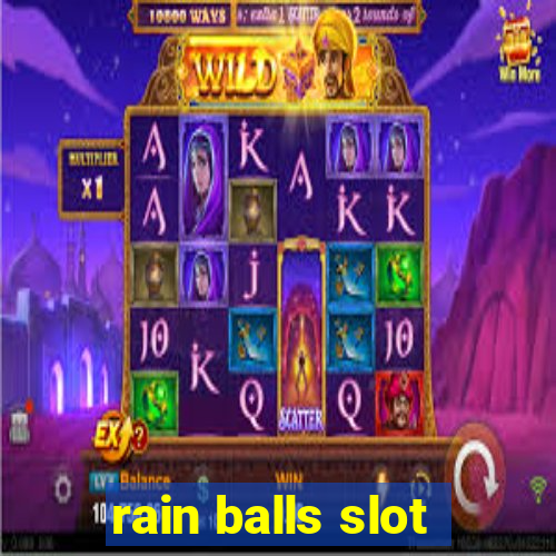 rain balls slot