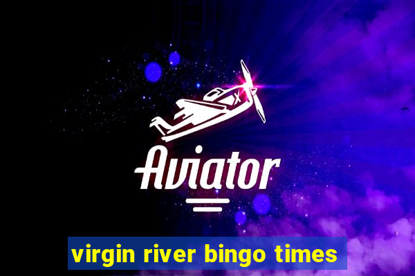 virgin river bingo times