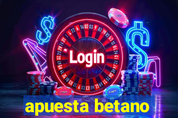 apuesta betano