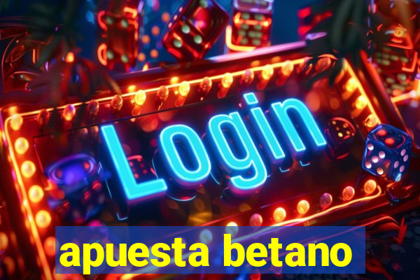 apuesta betano