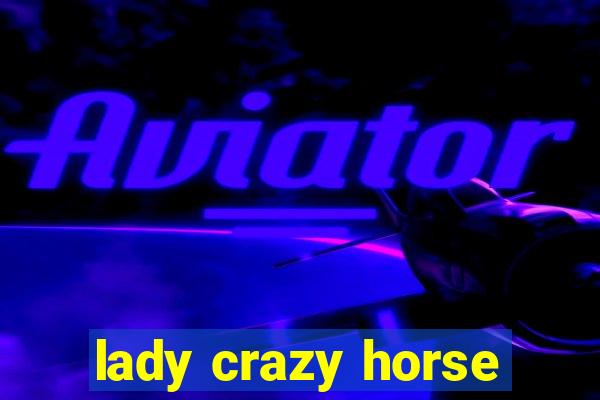 lady crazy horse