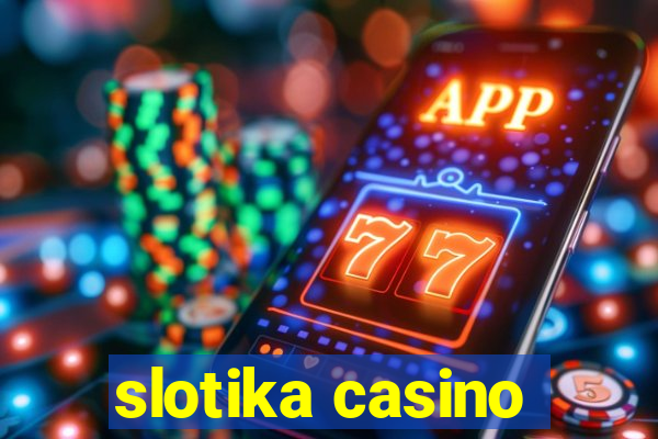 slotika casino