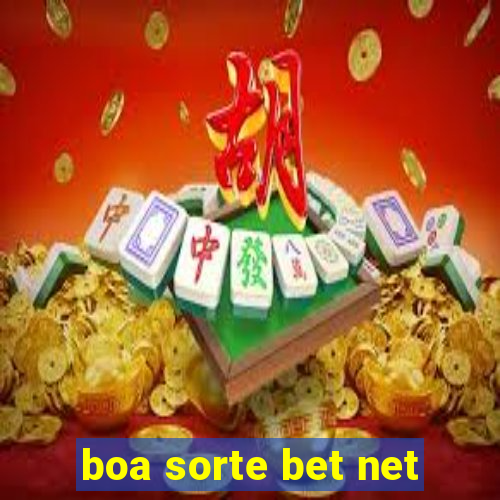 boa sorte bet net