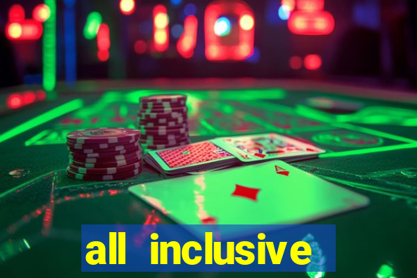 all inclusive resort and casino