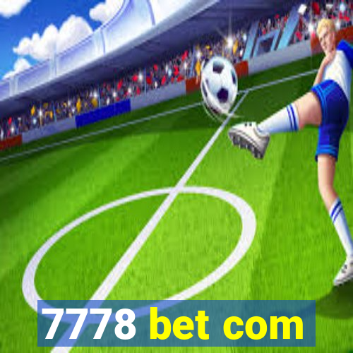 7778 bet com