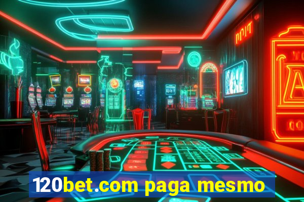 120bet.com paga mesmo