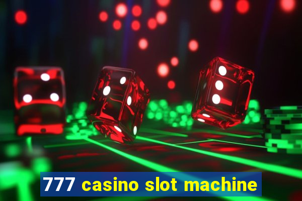 777 casino slot machine