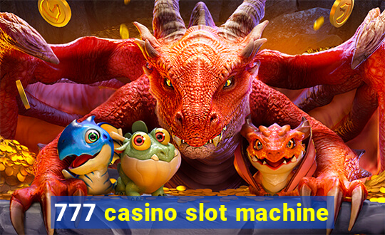 777 casino slot machine