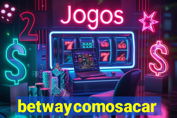 betwaycomosacar