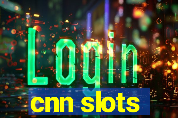 cnn slots