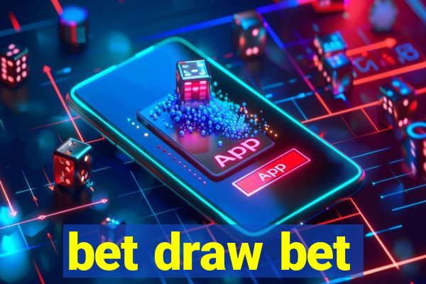 bet draw bet