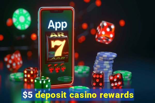 $5 deposit casino rewards