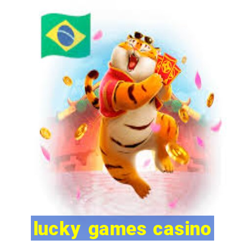 lucky games casino