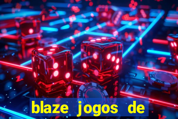 blaze jogos de aposta online