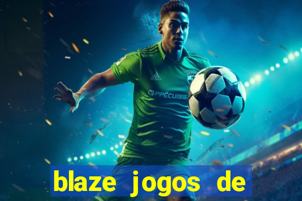 blaze jogos de aposta online