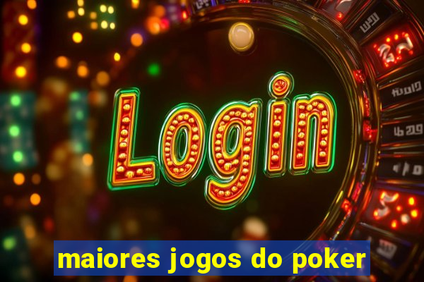 maiores jogos do poker