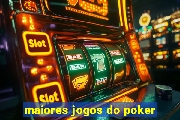 maiores jogos do poker