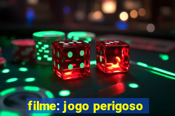 filme: jogo perigoso