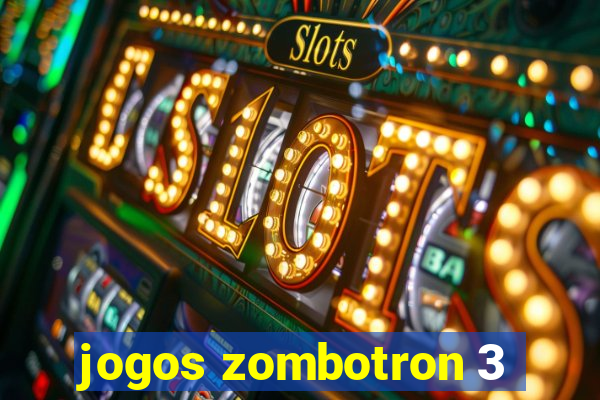 jogos zombotron 3