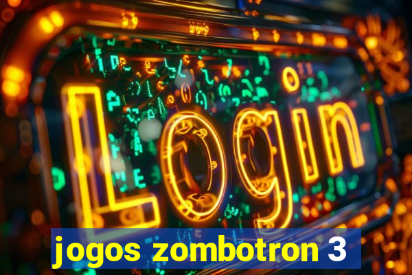 jogos zombotron 3