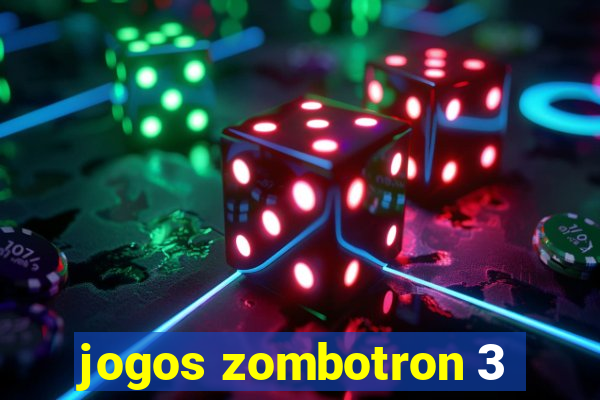 jogos zombotron 3