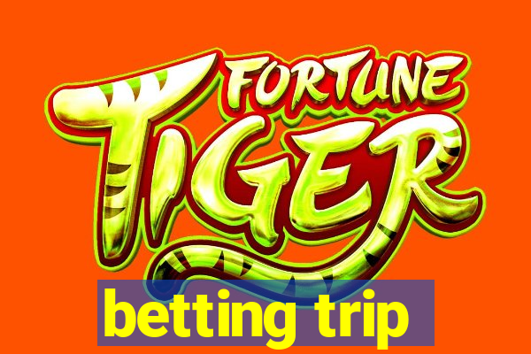 betting trip