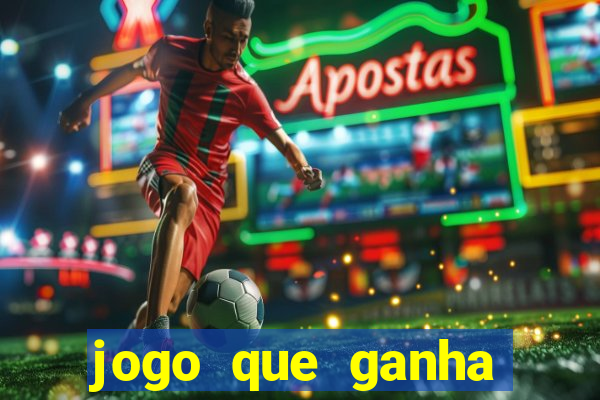 jogo que ganha dinheiro sem deposito