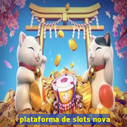 plataforma de slots nova