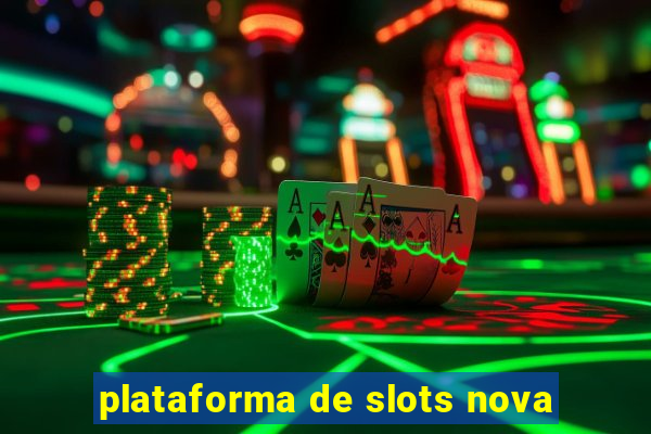 plataforma de slots nova