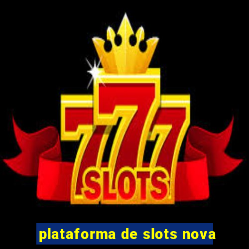 plataforma de slots nova