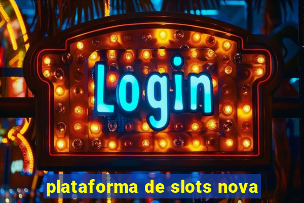 plataforma de slots nova