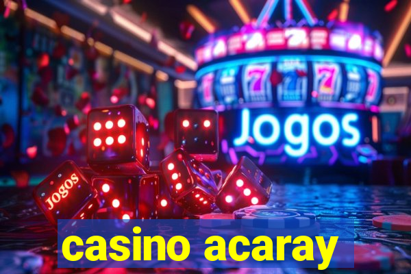 casino acaray