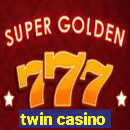 twin casino