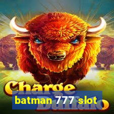 batman 777 slot