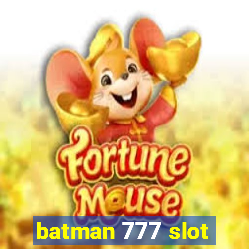 batman 777 slot