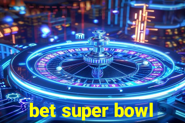 bet super bowl