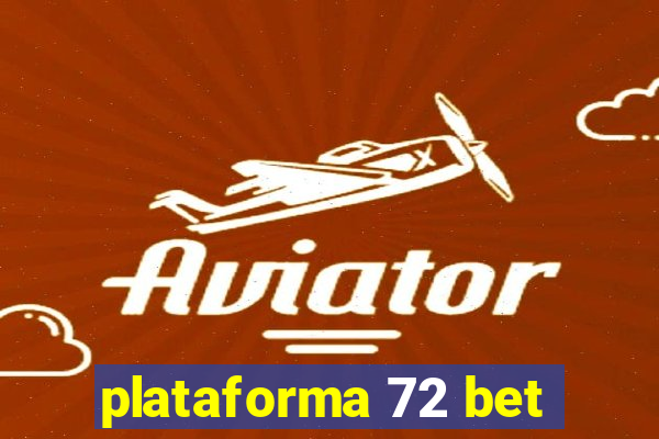 plataforma 72 bet