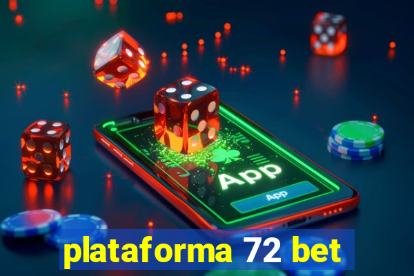 plataforma 72 bet