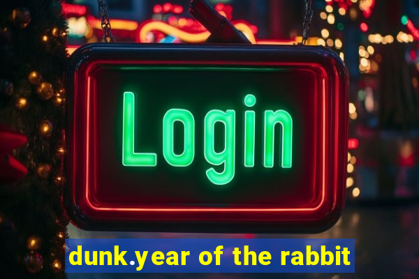 dunk.year of the rabbit