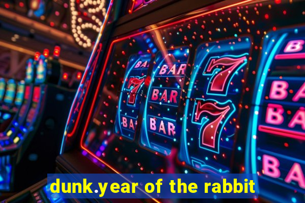 dunk.year of the rabbit