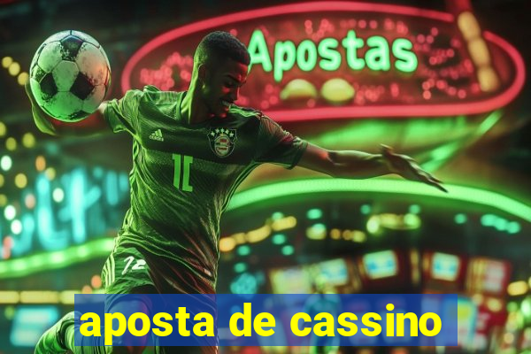 aposta de cassino