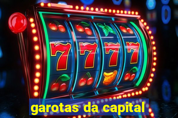 garotas da capital